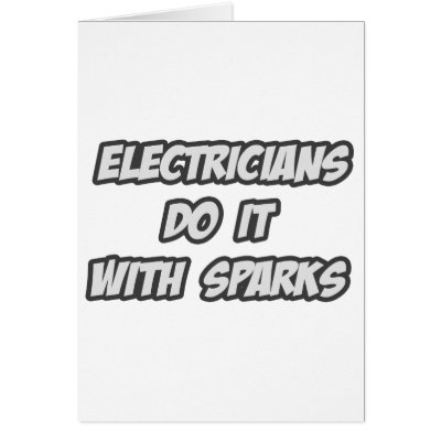 Electricians Do It With Sparks by Electrician_Shirts