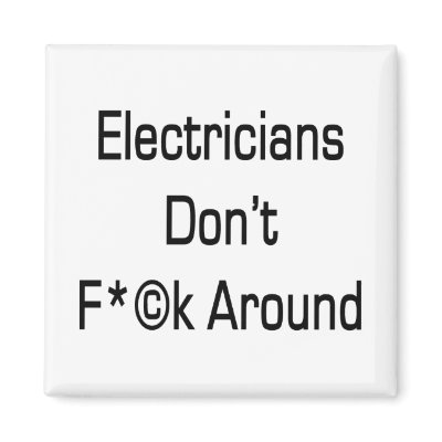 Electricians Don't Fuck Around by Supernova23a