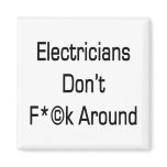 Electricians Don't Fuck Around magnets