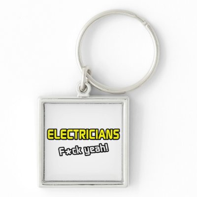 Electricians ... F-ck Yeah! Key Chains by Jobs_And_Occupations