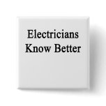 Electricians Know Better Buttons