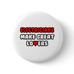 Electricians Make Great Lovers Button