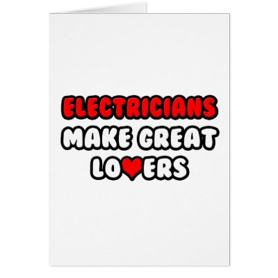 Electricians Make Great Lovers by Jobs_And_Occupations