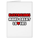 Electricians Make Great Lovers Greeting Card
