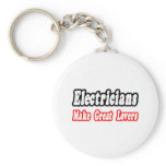 Electricians Make Great Lovers keychains