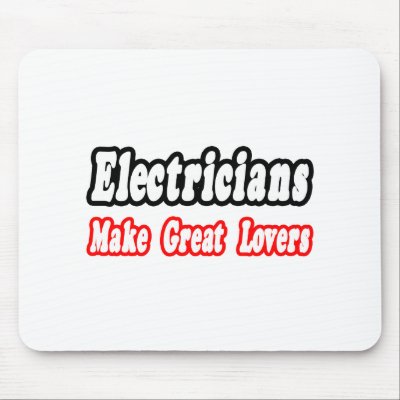 Electricians Make Great Lovers by Electrician_Shirts