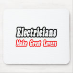 Electricians Make Great Lovers mousepads