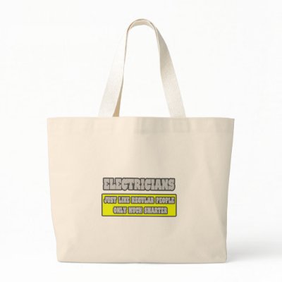 Electricians...Much Smarter Canvas Bags by Electrician_Shirts