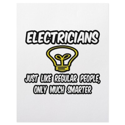 Electricians...Regular People, Only Smarter by Electrician_Shirts