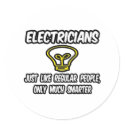 Electricians...Regular People, Only Smarter stickers