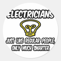 Electricians...Regular People, Only Smarter Stickers