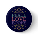 Elegant Peace, Love, Books Button (Dark)