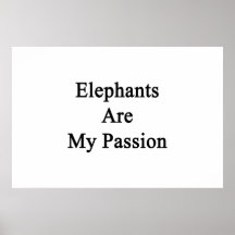 Elephants Are My Passion Poster