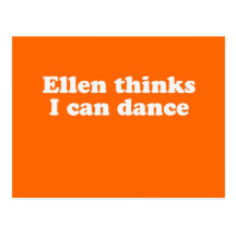 Ellen thinks I can dance Postcards