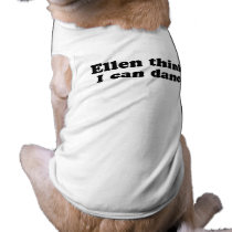 ELLEN THINKS I CAN DANCE T-SHIRT