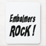 Embalmers Rock! Mousepad