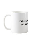 Embarrassing my children mug