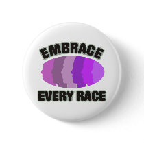 Embrace Every Race Pinback Button