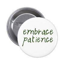Embrace Patience Button