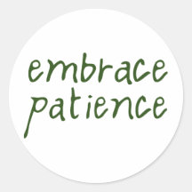 Embrace Patience Sticker