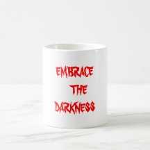 EMBRACE THE DARKNESS coffee mug