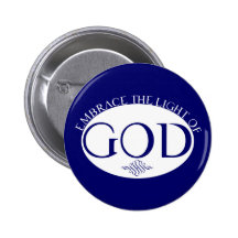 Embrace the Light of God Pins