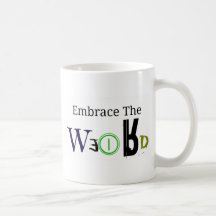 Embrace The Weird Coffee Mug