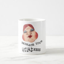 Embrace Your Weirdness Mug