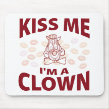 Embrassez-moi que je suis un clown tapis de souris