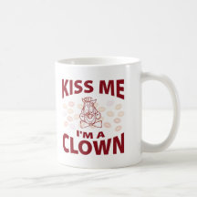 Embrassez-moi que je suis un clown tasse