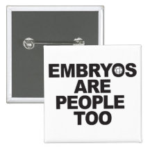 Embryos Are People Too Square Buttons