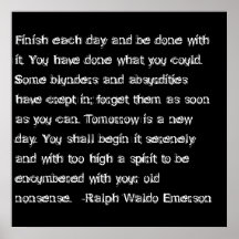 Emerson quote- Finish each day... Poster