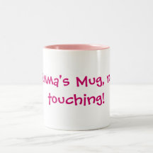 Emma's Mug, no touching!