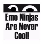 Emo Ninjas Are Never Cool t-shirts