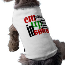 Empower, Uplift, Inspire Dog Clothing