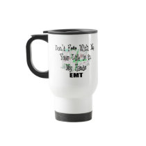 EMT "Don't F--- With Me" Funny T-shirts/Gifts Mug
