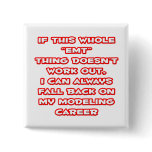 EMT Humour ... Modelling Career Buttons