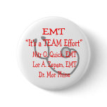 EMT "Team Effort"  Hilarious Pinback Button