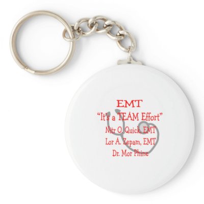 EMT "Team Effort"  Hilarious Keychains by gailg1957