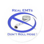 EMTs dont roll hose EMT Stickers