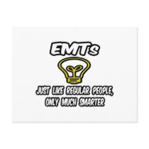 EMTs...Like Regular People, Only Smarter