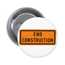 End Construction Street Sign Pinback Buttons