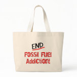 End Fossil Fuel Addiction-Oil Spill T-Shirts Bag