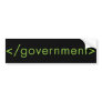 End Government! Bumper Sticker
