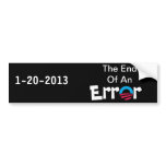 End Of An Error Bumper Sticker