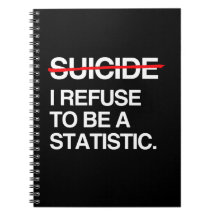 END SUICIDE I REFUSE TO BE A STATISTIC SPIRAL NOTE BOOKS