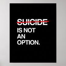 END SUICIDE IT IS NOT AN OPTION POSTERS