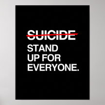 END SUICIDE STAND UP FOR EVERYONE POSTERS