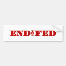 End The Fed Bumper Stickers