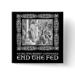 END THE FED! PINBACK BUTTONS